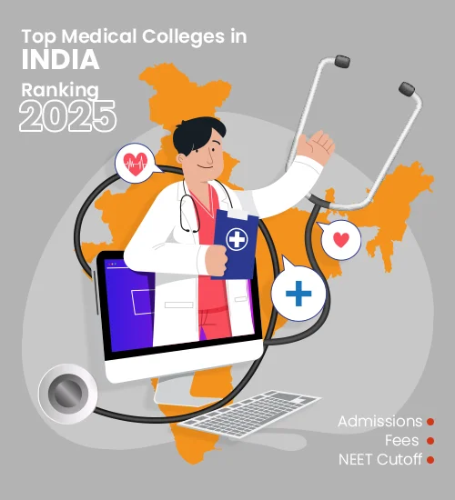 Top Medical Colleges in India: Ranking 2024, Admissions, Fees, NEET Cutoff